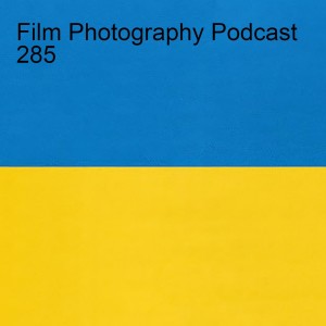 Film Photography Podcast 285