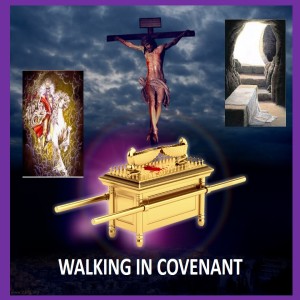 Walking in Covenant!