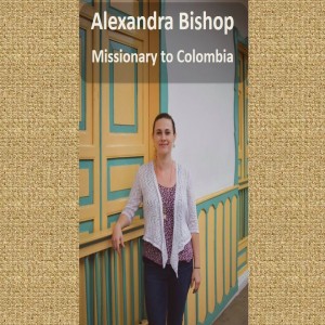 Guest Speaker: Missionary Alexandra Bishop