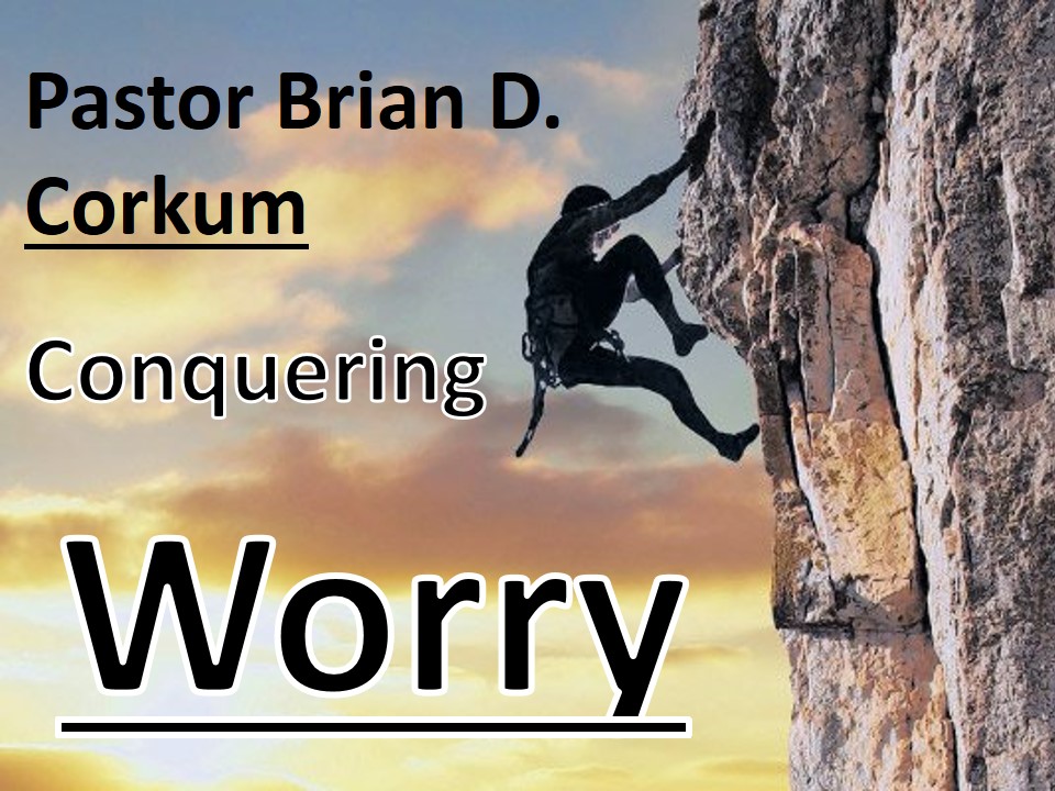 Conquering Part 2: Worry