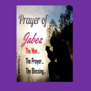 The Prayer of Jabaz Part 1