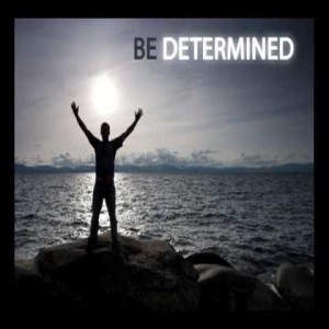 Be Determined!