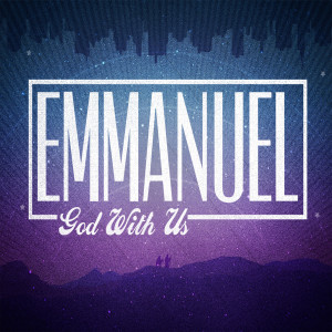 Emmanuel: God with Us