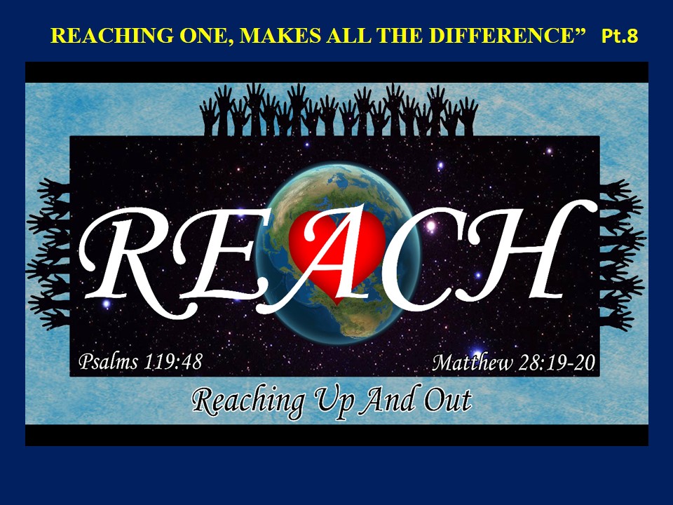 Reaching Up and Out Part 8: Reaching One Makes All The Difference