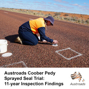 Austroads Coober Pedy Sprayed Seal Trial – 11-Year Inspection Findings