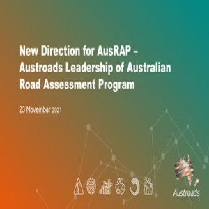 New Direction for AusRAP – Austroads leadership of Australian Road Assessment Program