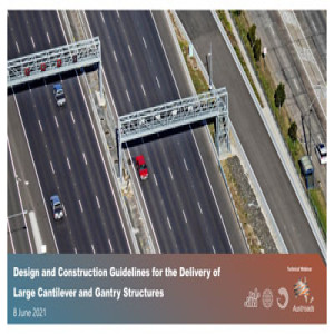 Design and Construction Guidelines for the Delivery of Large Cantilever and Gantry Structures