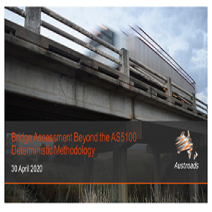 Bridge Assessment Beyond the AS5100 Deterministic Methodology