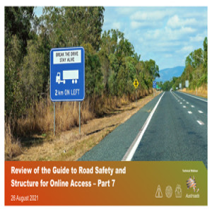Review of the Guide to Road Safety and Structure for Online Access: Part 7