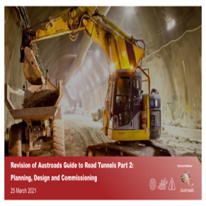 Revision of Austroads Guide to Road Tunnels Part 2: Planning, Design and Commissioning