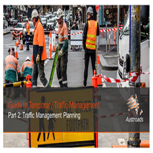 Austroads Guide to Temporary Traffic Management Part 2: Traffic Management Planning