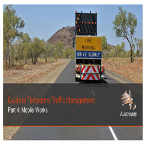 Austroads Guide to Temporary Traffic Management Part 4: Mobile Works