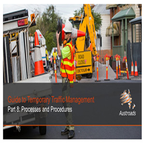 Austroads Guide to Temporary Traffic Management Part 8: Process and Procedures