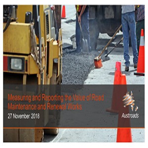 Measuring and Reporting the Value of Road Maintenance and Renewal Works