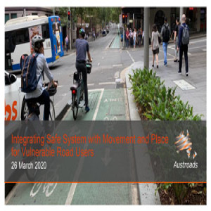 Integrating Safe System with Movement and Place with for Vulnerable Road Users