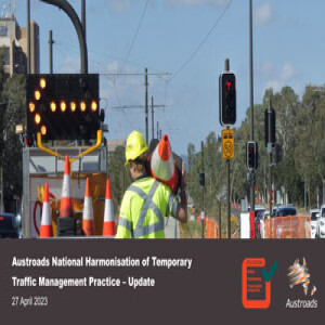 Austroads National Harmonisation of Temporary Traffic Management Practice – Update