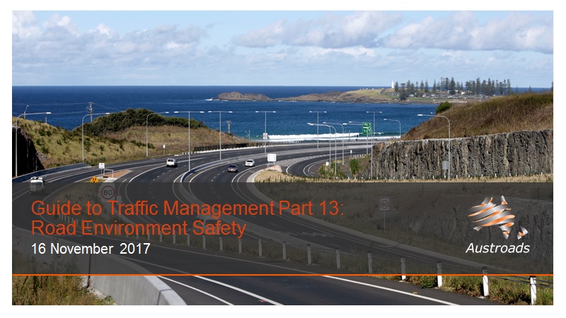 Guide to Traffic Management Part 13: Road Environment Safety (2017 Edition)