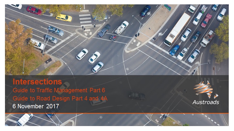 Intersections - Guide to Traffic Management Part 6 and Guide to Road Design Part 4 and 4A (2017 Editions)