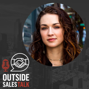 The Art of Personal Branding  - Outside Sales Talk with Kasey Jones