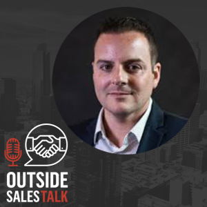 Building Your Sales Dream Team  - Outside Sales Talk with Mike Fossi