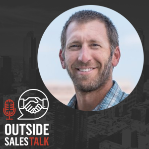 The Radical Path to Sales Enlightenment  - Outside Sales Talk with Scott Leese