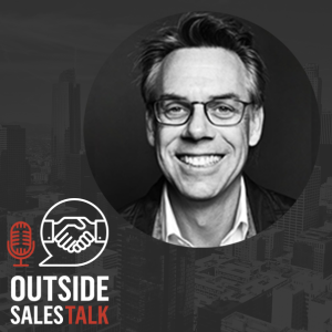 Sales Management: How to Build, Scale, or Reboot a Sales Organization - Outside Sales Talk with Vince Thompson