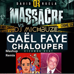 David Ruela x Gael Faye - Chalouper x Massacre (DJ michbuze Urban Kiz Remix Kizomba 2022)
