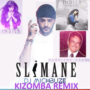 Slimane - Derniere Danse (Indila cover) x DJ Neo Inside Beats(DJ michbuze Kizomba Mashup Remix 2022)
