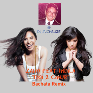 Zaho, Indila - Roi 2 Coeur - DJ michbuze Bachata remix 2023