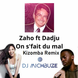 Zaho Dadju On s fait du mal (DJ michbuze Kizomba Remix)