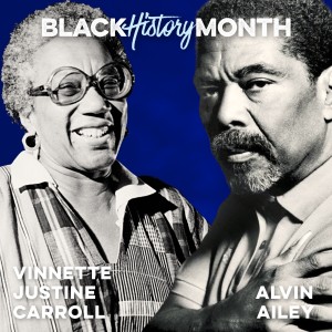 Black History Month - Vinnette Justine Carroll and Alvin Ailey (Encore)