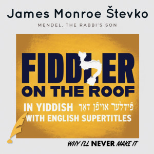 Drama Desk Awards - FIDDLER ON THE ROOF (IN YIDDISH) with James Monroe Stevko