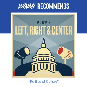 WINMI Recommends: ”The Politics of Culture” on Left, Right & Center