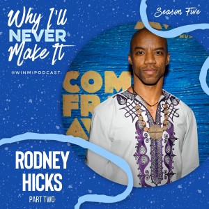 Rodney Hicks (Part 2) - Broadway Actor Shares His Difficult Journey of Self-Discovery