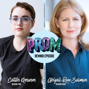 THE PROM Special Rewind with Caitlin Kinnunen and Abigail Rose Solomon