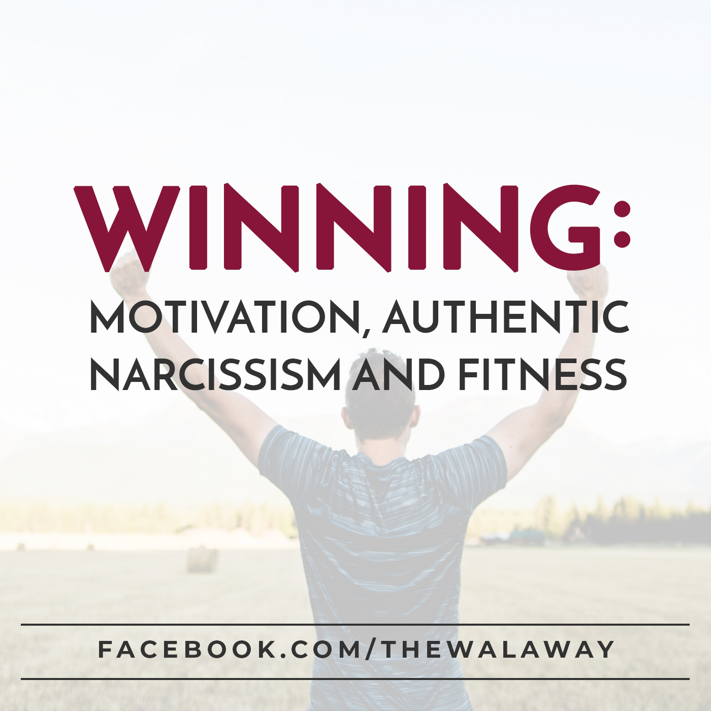 #005 - Winning: Motivation, Authentic Narcissism and Fitness