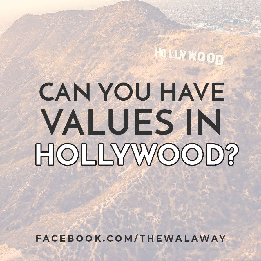 #007 - Can You Have Values in Hollywood?