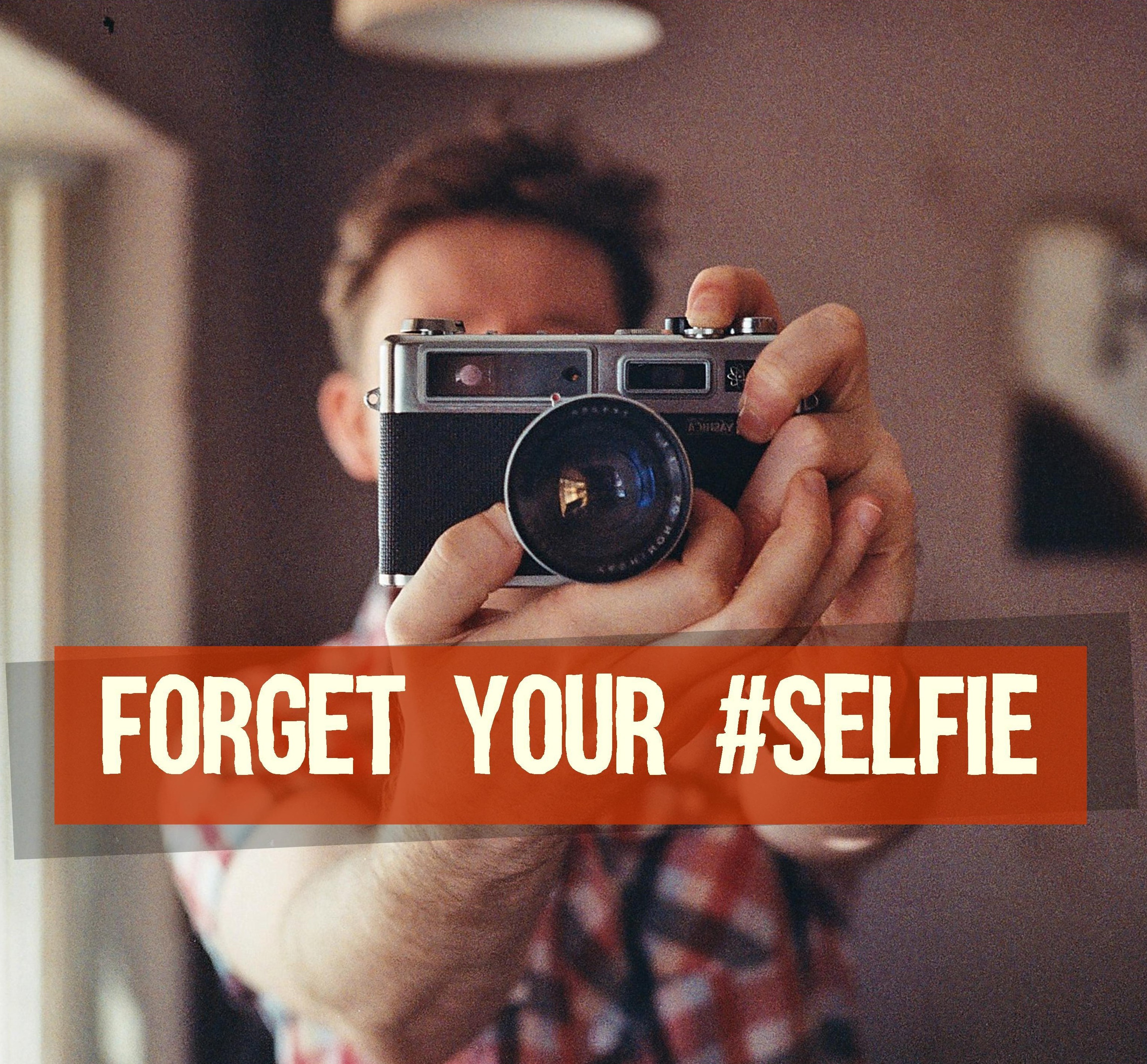 Forget Your #selfie WK 8