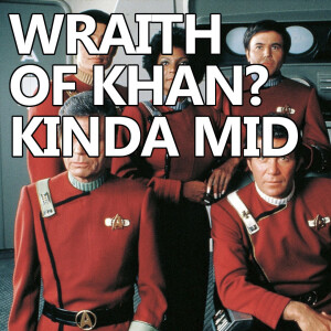 Secret Show #344 - Not Wrath of Khan