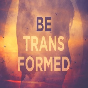 Be transformed - Part 1 - Spiritual Warfare and the Renewing of the Mind