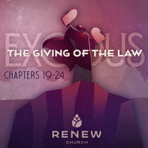 EXODUS: The Giving of the Law, Week 7
