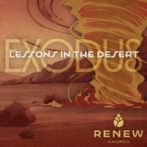 EXODUS: Lessons in the Desert, Week 3