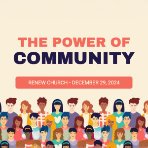 The Power of Community / Pastor Bartley Sawatsky