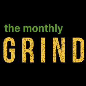 The Monthly Grind- April 2024