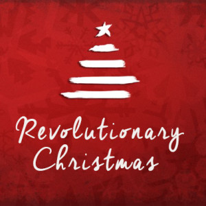 REVOLUTIONARY CHRISTMAS |3| "Jesus The Revolutionary" :: Pastor Chris Miller :: [PALMER]