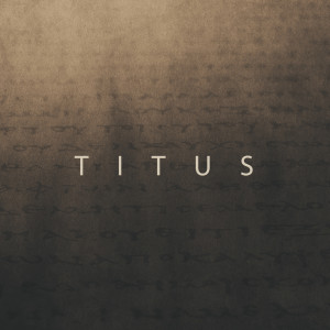 Titus |1| Real Faith :: Chris Miller :: [PALMER]