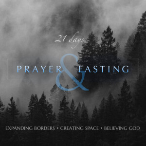 [Willow] 21 Days of Fasting & Prayer |2| ”Making Space for the Story of God’s Glory” Dale Shillington