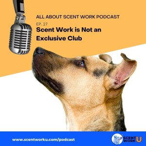 Scent Work is Not an Exclusive Club