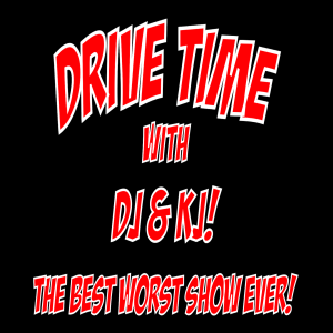 DRIVE TIME with DJ & KJ! SEP 5, 2023