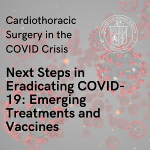 STS COVID Series: Next Steps in Eradicating COVID-19: Emerging Treatments and Vaccines